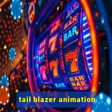 tail blazer animation